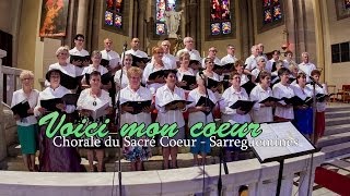 Voici mon coeur  Chorale du Sacré Coeur  Sarreguemines [upl. by Sipple]