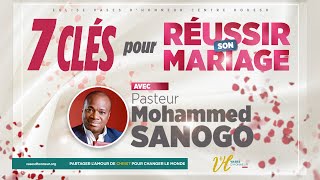 7 CLÉS POUR RÉUSSIR SON MARIAGE  PASTEUR MOHAMMED SANOGO [upl. by Irmine919]