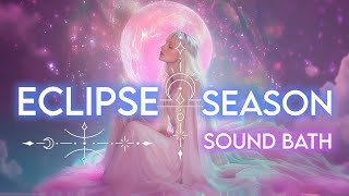 Eclipse Season Sound Bath 888Hz Lunar Eclipse SuperMoon in Pisces Solar Eclipse New Moon in Libra [upl. by Henriette628]