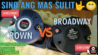 CROWN CY300 VS BROADWAY BCS300  BATTLE OF THE TWEETER  SINO ANG MAS SULIT BILIN😁🤟 [upl. by Ainex]