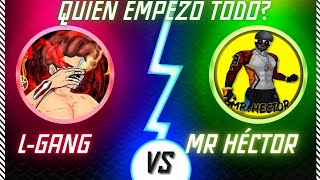 LGANG VS MR HECTOR POLÉMICA COMPLETA 🥵🔥ZELIKA COMENZO TODO 🤔 [upl. by Ball527]