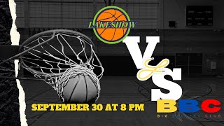 Big Ballers Club vs Lake Show  Season 6 September 30 at 8 PM [upl. by Straub]