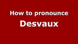 How to pronounce Desvaux SpanishArgentina  PronounceNamescom [upl. by Lehacim]