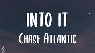 Chase Atlantic  Into It Lyrics [upl. by Salene449]