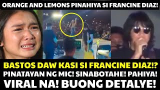 Shocking Francine Diaz BASTOS DAW kaya PINAHIYA ng Orange and Lemons dahil SUMINGIT sa Performance [upl. by Yatnahc]