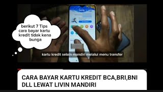 CARA BAYAR KARTU KREDIT BCABRIBNI DLL LEWAT LIVIN MANDIRI [upl. by Amling]