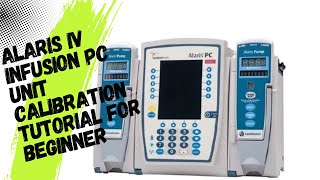 Alaris IV Infusion PC Unit Calibration Tutorial for Beginner [upl. by Cowan]