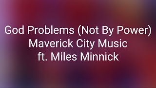 Maverick City Music  God Problems Not By Power ft Miles Minnick Lyrics [upl. by Shanan]