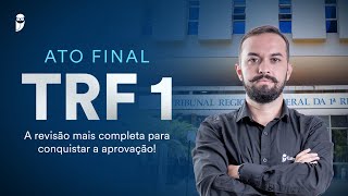 Ato Final TRF 1  A revisão mais completa para conquistar a aprovação [upl. by Thorman880]