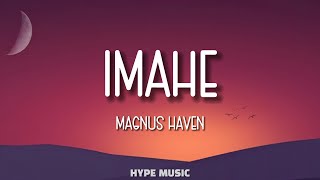 Magnus Haven  IMAHE Lyrics [upl. by Larrej507]