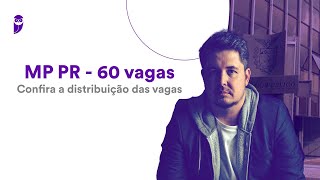 Concurso MP PR  60 vagas Confira a distribuição das vagas [upl. by Giess]