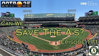 Out of the Park Baseball 25  Can We Save the As Ep 171 [upl. by Eliak]