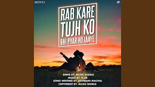 Rab Kare Tujh Ko Bhi Pyar Ho Jaaye [upl. by Latimer]