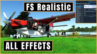 FSRealistic PRO Tutorial With EVERY EFFECT Showed  MSFS2020 [upl. by Ysak]