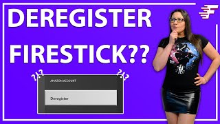 WHAT HAPPENS IF YOU DEREGISTER YOUR FIRESTICK  WHAT YOU DONT KNOW [upl. by Dajma]