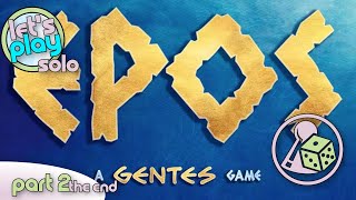 Lets play EPOS A Gentes Game Solo  Part 2 The End [upl. by Nodnarb256]