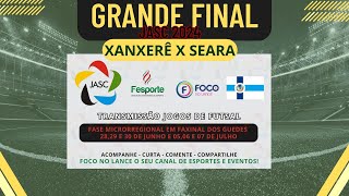 XANXERÊ X SEARAACDA  FINAL JASC 2024  DIA 07072024  FUTSAL AO VIVO E COM IMAGENS [upl. by Beane]