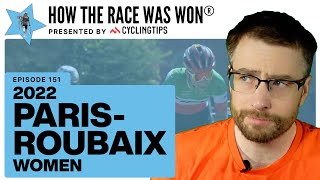 How The Race Was Won®  Paris–Roubaix Femmes 2022 Highlights  CyclingTips [upl. by Everrs]