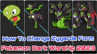 How To Change Zygarde Form In Pokemon Dark Worship 2023 [upl. by Erv]