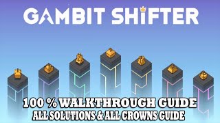 Gambit Shifter 100 Achievement Walkthrough  ALL Solutions amp ALL Crowns Guide [upl. by Brittany]