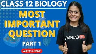 Class 12 Biology  Most Important Question Part 1 MH Board  Gyanlab  Anjali Patel [upl. by Pasia902]