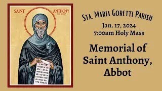 January 17 2024  700am Memorial of Saint Anthony Abbot [upl. by Sandell348]