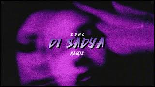 Di Sadya Remix  Zync [upl. by Phillada]