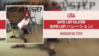 LISA  RAPID LADY HALATION RAPID LADY ハレーション HADASHI NO STEP 2021 [upl. by Enrobialc871]