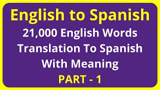 Translation of 21000 English Words To Spanish Meaning  PART 1 [upl. by Nanaek]