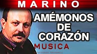 Marino  Amemonos De Corazon musica [upl. by Orhtej]