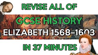 Revise GCSE Elizabethan England in 37 minutes [upl. by Pinter796]