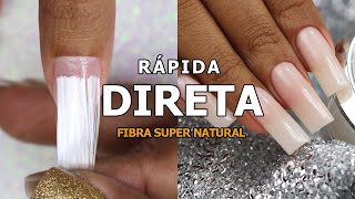 UNHA DE FIBRA DE VIDRO DIRETA E SUPER NATURAL [upl. by Jaffe]