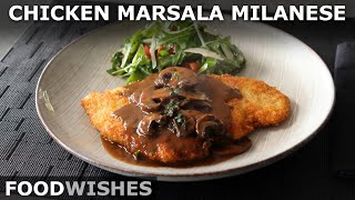 Chicken Marsala Milanese  Crispy Cutlets with Mushroom Sauce  Food Wishes [upl. by Eeliram812]