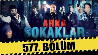 ARKA SOKAKLAR 577 BÖLÜM  FULL HD [upl. by Puiia]