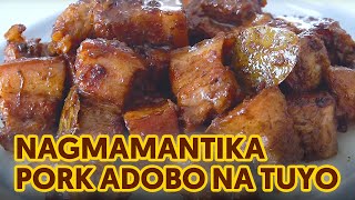 Nagmamantikang Pork Adobo na Tuyo  Perfect Adobo Recipe [upl. by Avehstab]