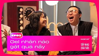 Gel nhân nào gặt quả nấy  GẶP NHAU GIỮA TUẦN EP03 [upl. by Eimmat]