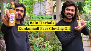 Balu Herbals Kunkumadi Face Glowing Oil For Men amp Women [upl. by Moitoso]