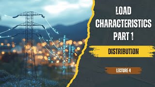 Distribution Lecture 4Load Characteristics [upl. by Adamis]