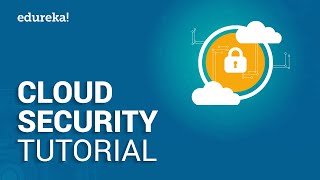 Cloud Security Tutorial  Cloud Security Fundamentals  What is Cloud Security  Edureka [upl. by Nyral]