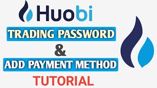 Huobi pro add payment method and create a trading passwords in urdu hindi [upl. by Alfonso440]