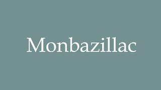 How to Pronounce Monbazillac Correctly in French [upl. by Irene]