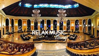 Hotel Lobby Music  Lounge Chill Out Music Playlist  Lounge Music Office Music Background [upl. by Garneau]