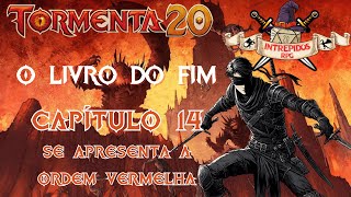 Tormenta20  O Livro do Fim  Capítulo 14  Se apresenta a Ordem Vermelha  Noite de RPG [upl. by Aenel]