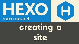 Creating a new Site  Hexo  Static Site Generator  Tutorial 3 [upl. by Aeuhsoj]