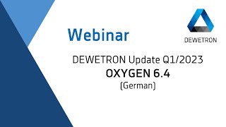 OXYGEN 64  DEWETRON Update Q12023  Webinar German [upl. by Firestone2]