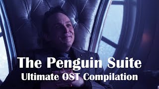 The Penguin Suite  Ultimate Compilation GOTHAM OST [upl. by Anemolif]