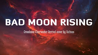 Bad Moon Rising  Creedence Clearwater Revival Lyrics Vietsub cover by Helions [upl. by Christianson]