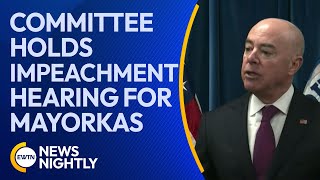 House Homeland Security Committee Holds Impeachment Hearing for Mayorkas  EWTN News Nightly [upl. by Luap]