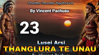 Pasaltha Thanglura te unau  23  By Vincent Pachuau [upl. by Nonnahc]