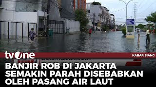 Penampakan Banjir Rob di Jakarta Utara Kian Parah  Kabar Siang tvOne [upl. by Bowman]